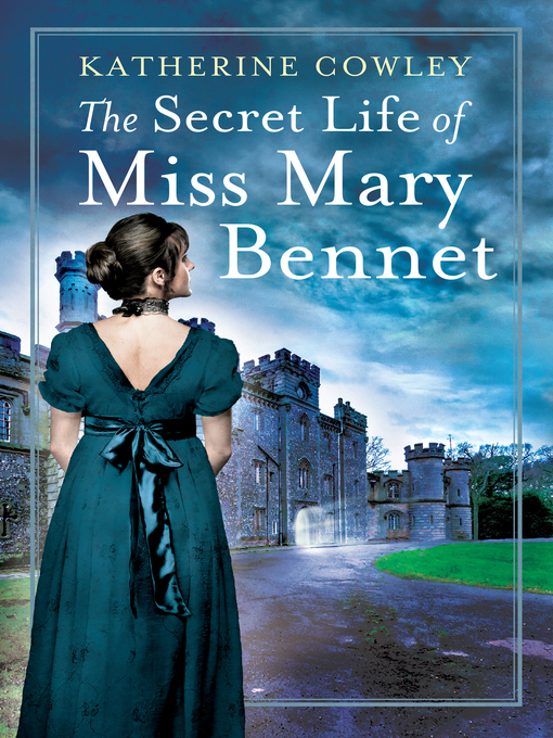 Title details for The Secret Life of Miss Mary Bennet: the Secret Life of Mary Bennet, Book 1 by Katherine Cowley - Available